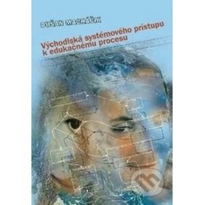 Východiská systémového prístupu k edukačnému procesu - Dušan Macháčik