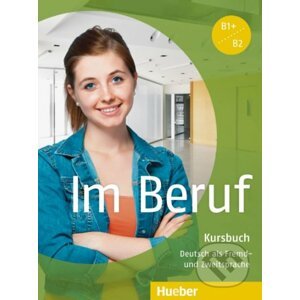 Im Beruf B1+/B2: Kursbuch - Annette Müller, Sabine Schlüter