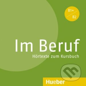 Im Beruf B1+/B2: Hörtexte zum Kursbuch - Annette Müller, Sabine Schlüter