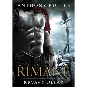 Římané: Krvavý oltář - Anthony Riches