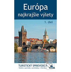 Európa – najkrajšie výlety (1. diel) - Juraj Kucharík