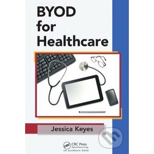 BYOD for Healthcare - Jessica Keyes