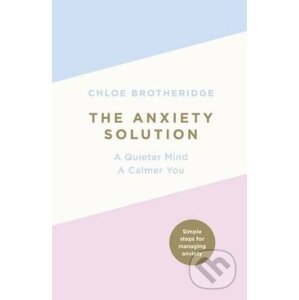 The Anxiety Solution - Chloe Brotheridge