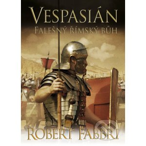 Vespasián 3: Falešný římský bůh - Robert Fabbri
