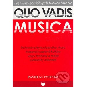 Quo vadis musica - Rastislav Podpera