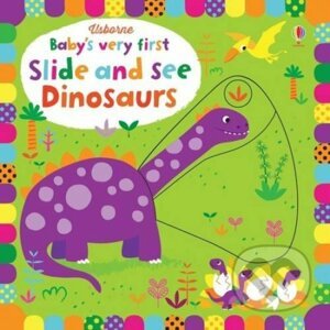 Baby's Very First Slide And See Dinosaurs - Fiona Watt, Stella Baggott (ilustrácie)