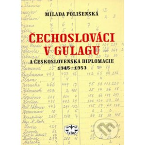Čechoslováci v Gulagu - Milada Polišenská