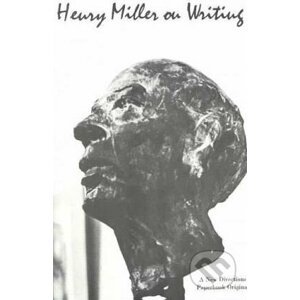 Henry Miller on Writing - Henry Miller