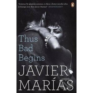 Thus Bad Begins - Javier Marías