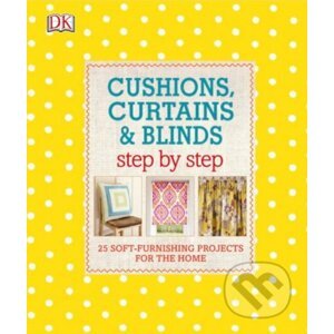 Cushions, Curtains and Blinds Step by Step - Dorling Kindersley
