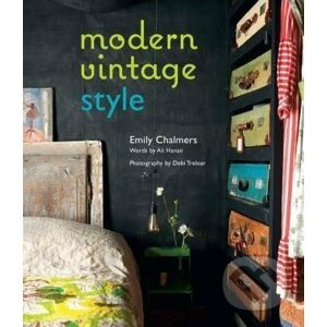Modern Vintage Style - Emily Chalmers, Ali Hanan