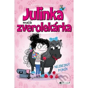 Julinka – malá zverolekárka: Nezbedný poník - Rebecca Johnson
