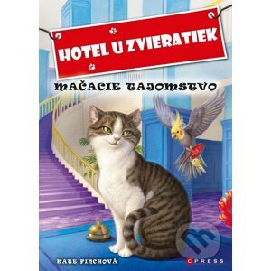 Hotel u zvieratiek - Mačacie tajomstvo - Kate Finch