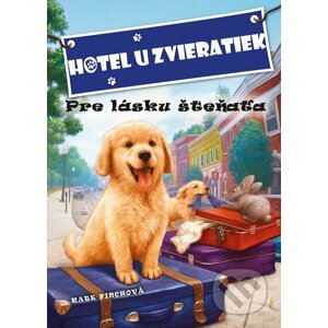 Hotel u zvieratiek - Pre lásku šteňaťa - Kate Finch