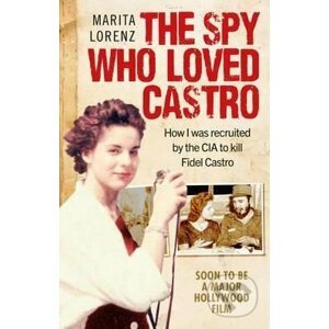 The Spy Who Loved Castro - Marita Lorenz