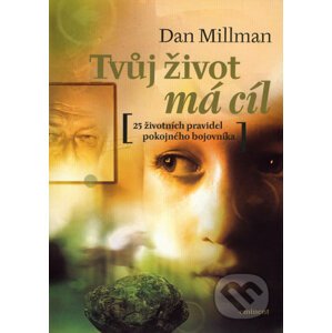 Tvůj život má cíl - Dan Millman