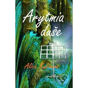 Arytmia duše - Alica Kulihová