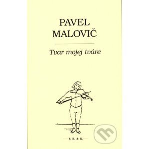 Tvar mojej tváre - Pavel Malovič