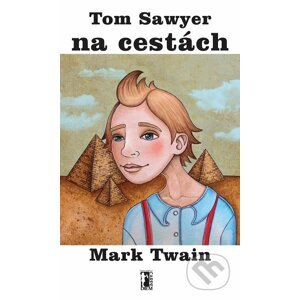 Tom Sawyer na cestách - Mark Twain