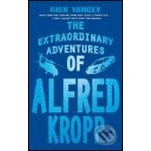 Extraordinary Adventures of Alfred Kropp - Rick Yancey