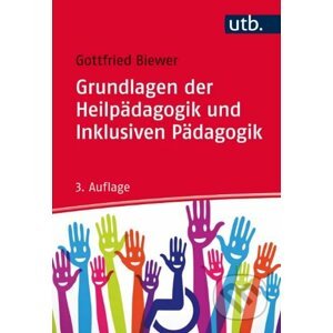 Grundlagen der Heilpädagogik und Inklusiven Pädagogik - Gottfried Biewer