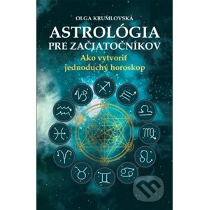 Astrológia pre začiatočníkov - Oľga Krumlovská
