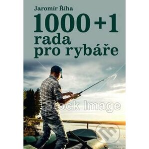 1000+1 rada pro rybáře - Jaromír Říha