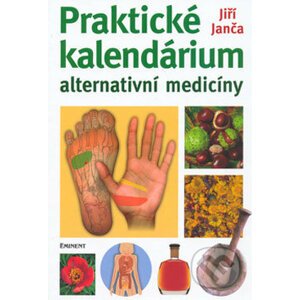 Praktické kalendárium alternativní medicíny - Jiří Janča