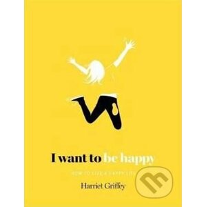 I Want to be Happy - Harriet Griffey
