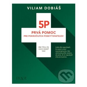5P - Prvá pomoc pre pokročilých poskytovateľov - Viliam Dobiáš