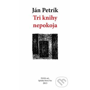 Tri knihy nepokoja - Ján Petrík
