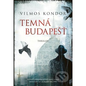 Temná Budapešť - Vilmos Kondor