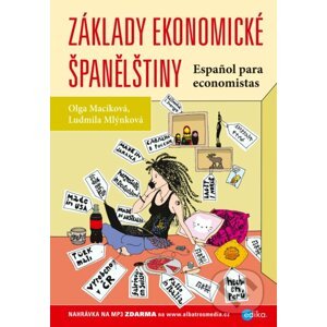 Základy ekonomické španělštiny - Olga Macíková, Ludmila Mlýnková