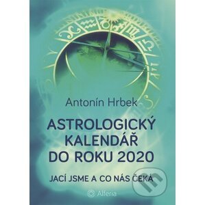 Astrologický kalendář do roku 2020 - Antonín Hrbek