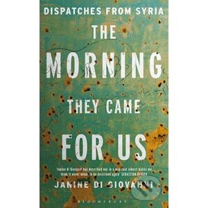 The Morning They Came for Us - Janine di Giovanni