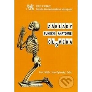 Základy funkční anatomie člověka - Ivan Dylevský