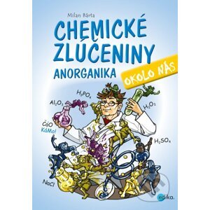 Chemické zlúčeniny okolo nás - Anorganika - Milan Bárta