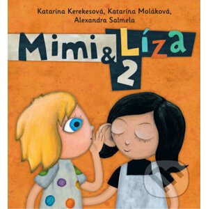 Mimi & Líza 2 - Katarína Kerekesová, Katarína Moláková, Alexandra Salmela