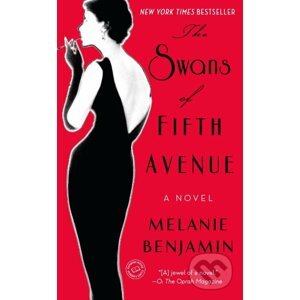 The Swans of Fifth Avenue - Melanie Benjamin