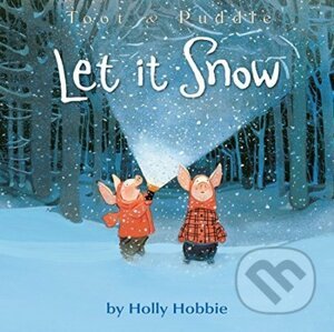 Toot and Puddle: Let It Snow - Holly Hobbie