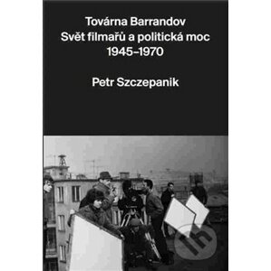 Továrna Barrandov - Petr Szczepanik