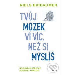 Tvůj mozek ví víc, než si myslíš - Niels Birbaumer