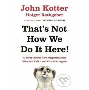 That's Not How We Do it Here - John Kotter, Holger Rathgeber