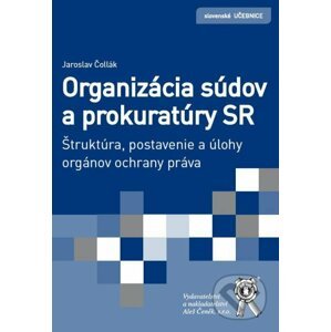 Organizácia súdov a prokuratúry SR - Jaroslav Čollák
