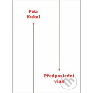 Předposlední vlak - Petr Kukal
