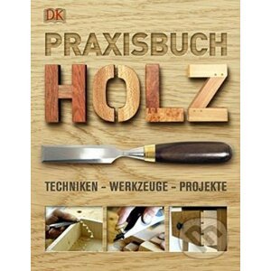 Praxisbuch Holz - Bob Bridle a kol.