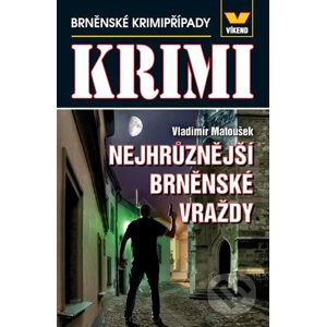 Maxi krimi - Nejhrůznější brněnské vraždy - Vladimír Matoušek