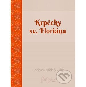 E-kniha Krpčeky sv. Floriána - Ladislav Nádaši-Jégé