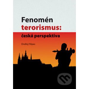 Fenomén terorismus: česká perspektiva - Ondřej Filipec