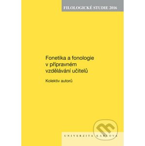 Fonetika a fonologie v přípravném vzdělávání učitelů - Kolektív autorov